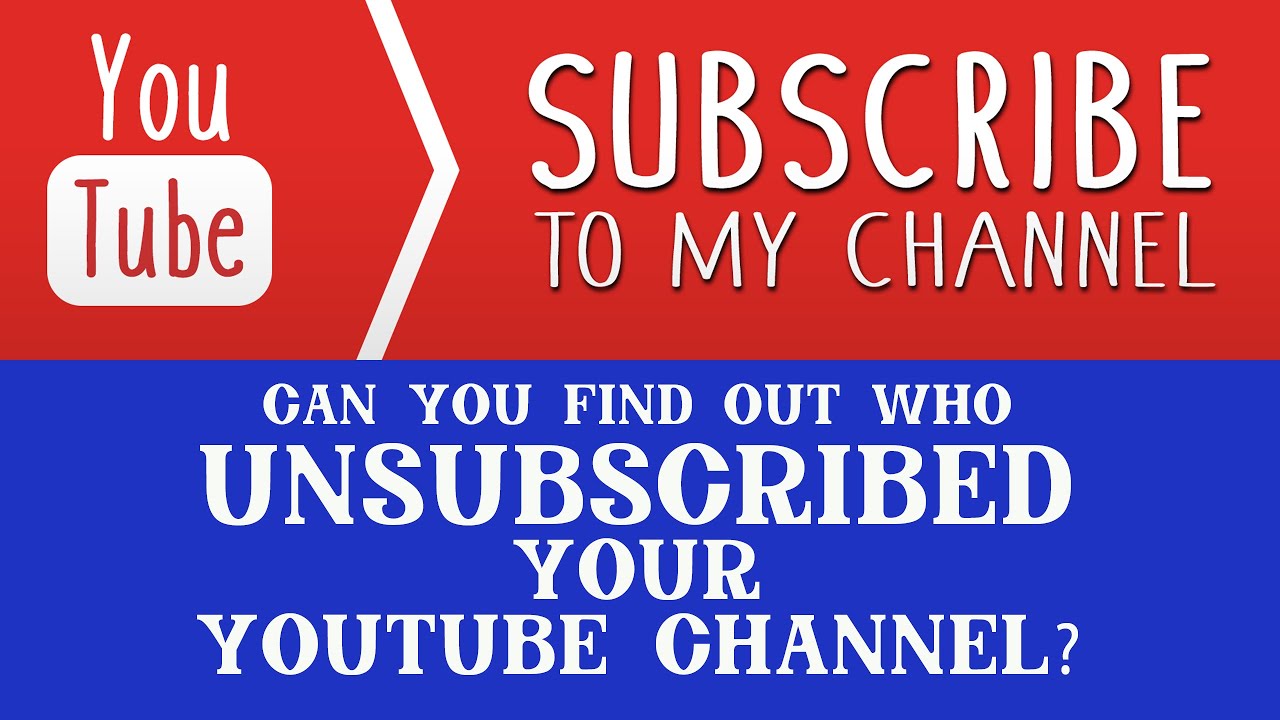 Can you find out who UNSUBSCRIBED your youtube channel??