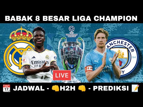 Prediksi Real Madrid vs Man City Babak 8 Besar Liga Champion 2024