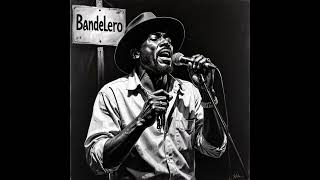Pinchers - Bandelero  (1950's Blues Cover)