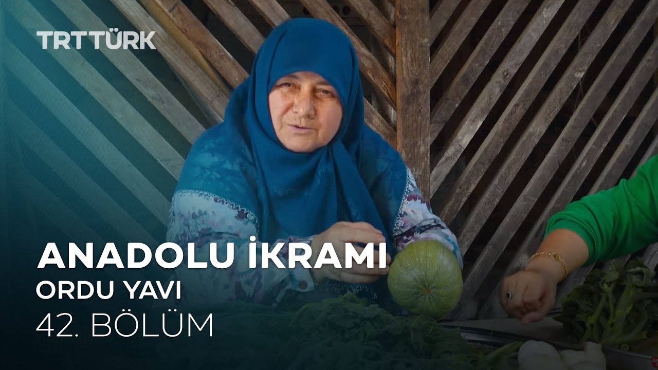 Kabak Ucu Kavurması, Pancar Pirinçlisi, Pırasalı Hamsi | Ordu Yavı |Anadolu İkramı - 42. Bölüm