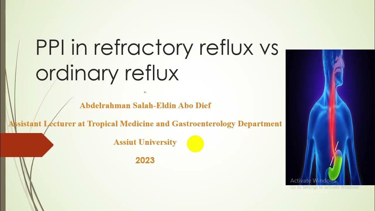 PPI in refractory reflux vs ordinary reflux Dr Abdelrahman Salah Eldin YouTube