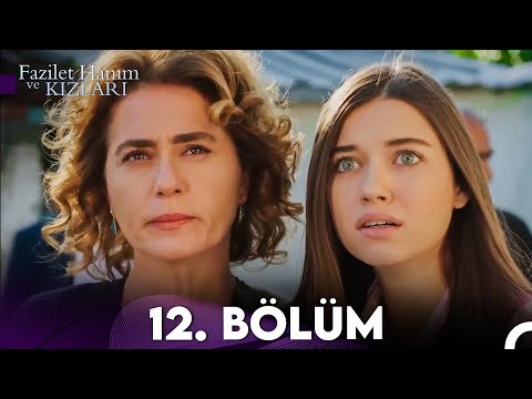 Fazilet Hanım ve Kızları 12. Bölüm