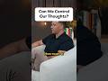 Can We Control Our Thoughts @lewishowes