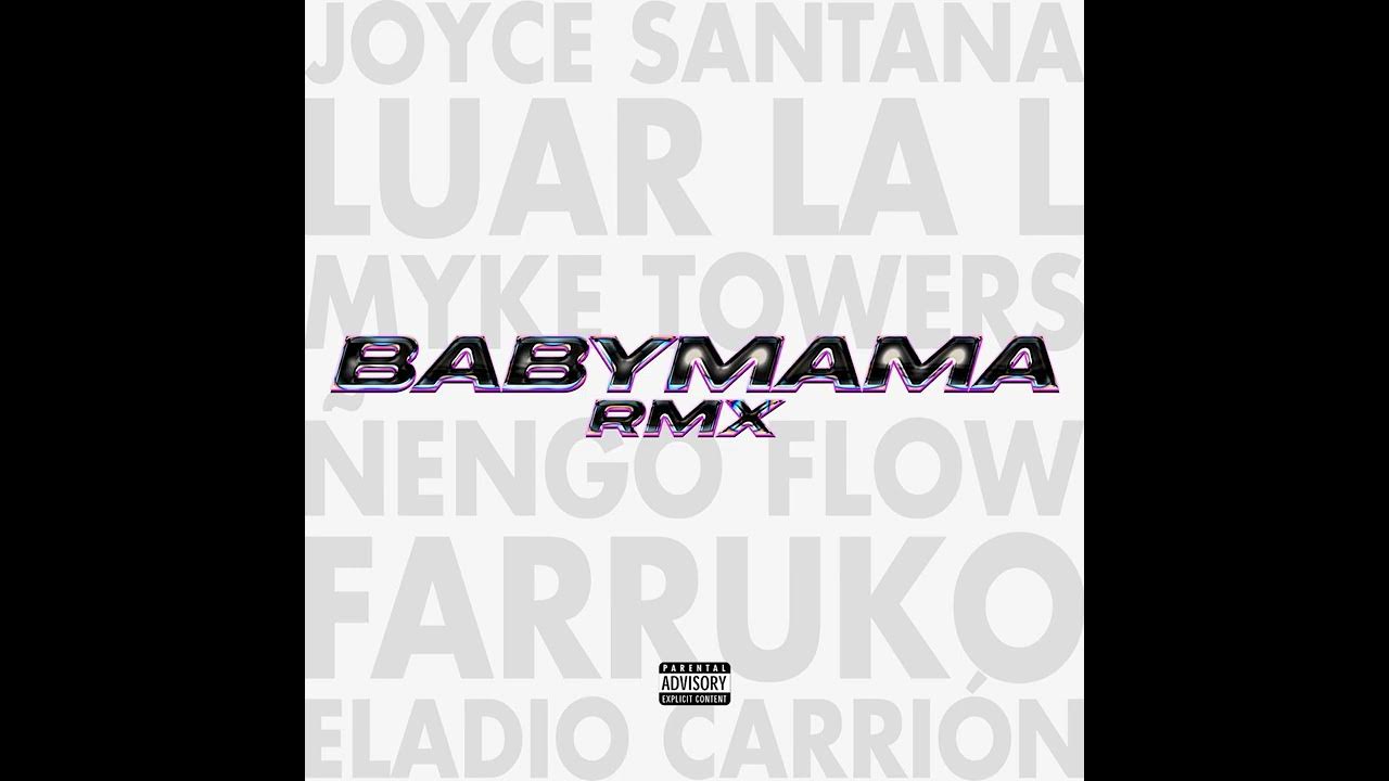 Farruko BabyMama Remix (Feat. Eladio Carrión, Joyce Santana, Myke