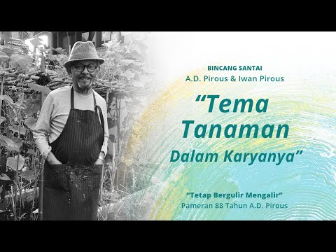 Bincang Santai Pirous: Tema Tanaman di dalam Karya A.D.Pirous