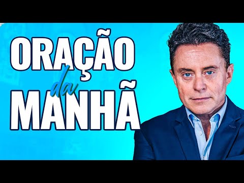 Oração da Manhã de Hoje 