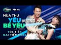 PBN 102 - Tóc Tiên & Mai Tiến Dũng - Mùa Thu Yêu Đương & Bé Yêu