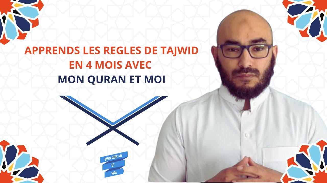 4 MOIS POUR APPRENDRE LES REGLES DE TAJWID AVEC MON QURAN ET MOI