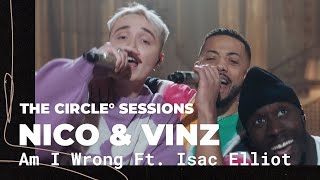 Nico &amp; Vinz ft. Isac Elliot - Am I Wrong (Live) | The Circle° Sessions