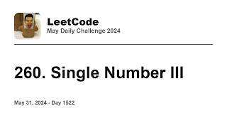 Daily Leetcode #1522: May 31, 2024 - 260. Single Number III