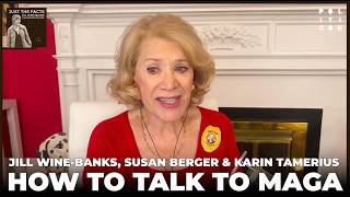 Celebrity How To Talk TO MAGA with Jill Wine-Banks, Susan Berger & Karin Tamerius Profile