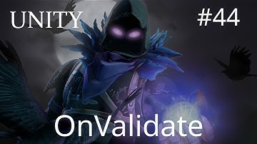 Unity - OnValidate - 44