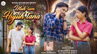 ULUH REM HUJUH TANA//NEW HO MUNDA VIDEO 2026//Jr MAHESH BABU & SRUTI//MASTER BABLU