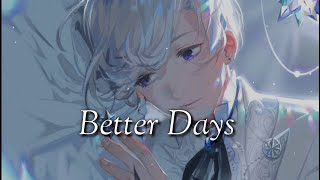 『Nightcore』→ Better Days - OneRepublic (lyrics)