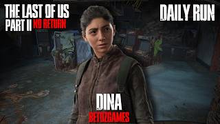 Daily Run as Dina 8/13/26 [GROUNDED] [PS5] | Last of Us Pt II Remastered | No Return