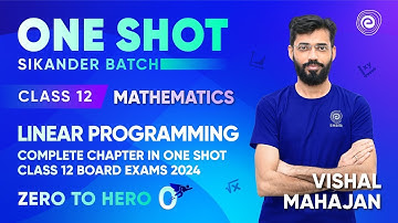 Linear Programming  Complete Chapter in One Shot  MATHS Class 12 Board Exams 2024   Vishal Mahajan