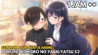 BOKU NO KOKORO NO YABAI YATSU SEASON 2 | SELURUH ALUR CERITA ANIME
