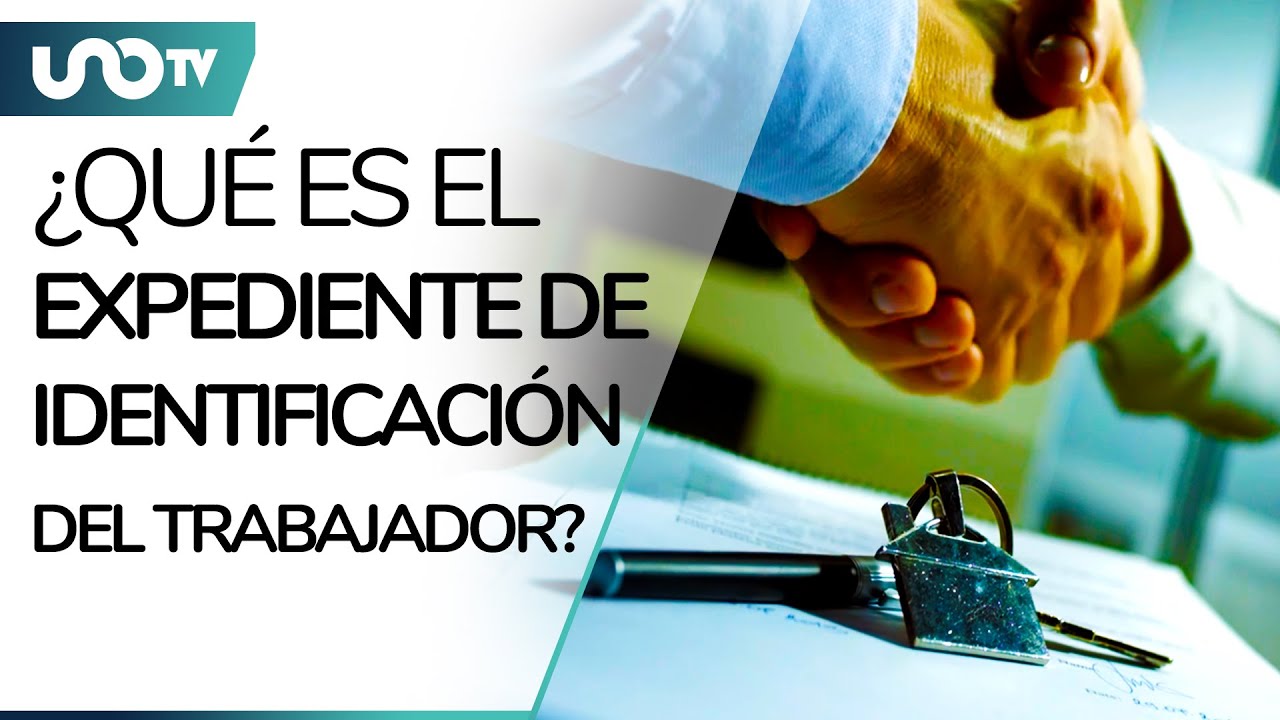 Expediente de Identificación del Trabajador: ve qué es y para qué sirve