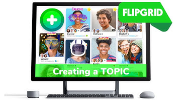 FlipGrid: Create a Topic