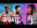 MESSI UPDATE + WHAT HAPPENS FOR POGBA NOW