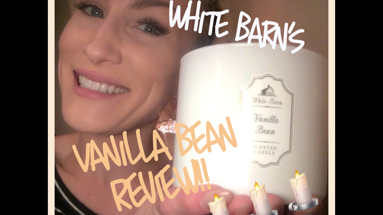 For The Love Of Vanilla Bean! *WHITE BARN VANILLA BEAN REVIEW* SPRING '17 COLLECTION*