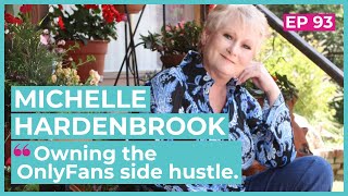 Owning the OnlyFans side-hustle | Interview with Michelle Hardenbrook (Ep.93)