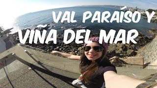 Valparaíso y Viña del Mar | CHILE ♥ Vlog de Viaje