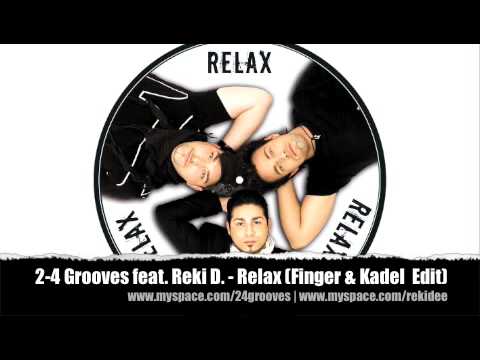 在 YouTube 上观看 2-4 Grooves feat. Reki D. - Relax (Finger & Kadel Radio Edit)