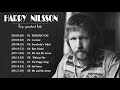 Harry Nilsson Greatest Hits 2021 - Harry Nilsson Full abum Vol.01