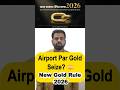 India Gold Baggage Rules 2026 😱 | Kitna Gold Laa Sakte Ho? | Customs Update #shorts #shortfeed