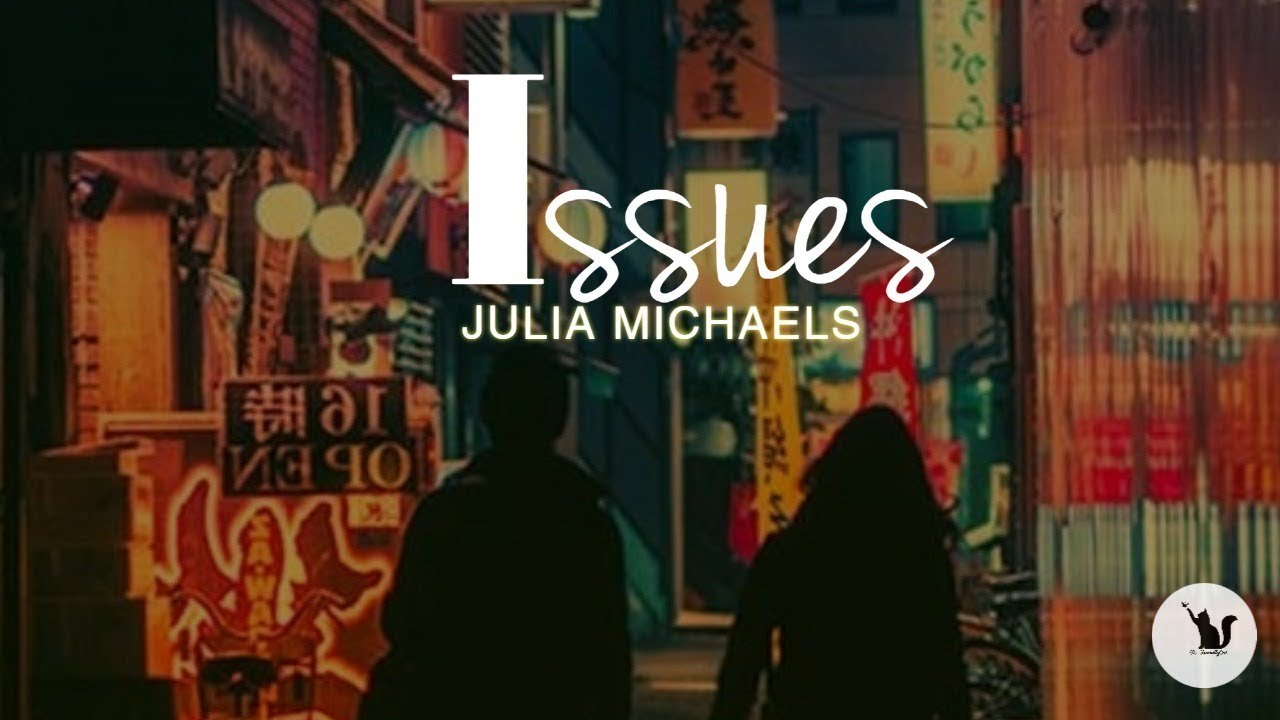 ISSUES - Julia Michaels (with lyrics) acoustic
