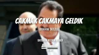 İbrahim Tatlıses - Çakmak Çakmaya Geldik (Batuhan Keskin Remix) Resimi