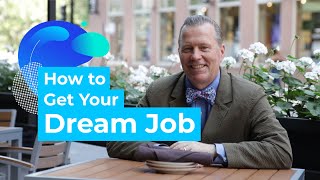 How to Get Your Dream Job