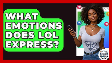 What Emotions Does LOL Express? - Trend Unwrapper