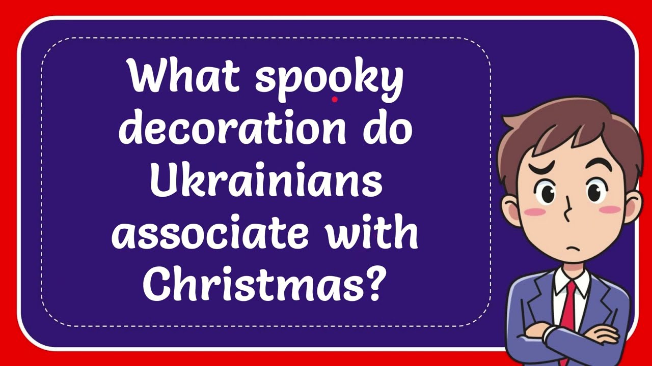 What Spooky Decoration Do Ukrainians Associate With Christmas YouTube What Spooky Decoration Do Ukrainians Associate With Christmas YouTube