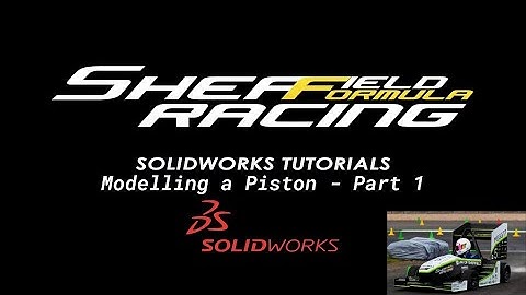 SFR SOLIDWORKS Tutorial - Modelling a Piston - Part 1