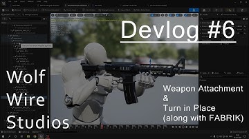 Devlog #6 - UE5 - 13 Hours - Weapon Attachment and Turn in Place