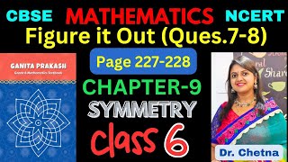 Class-6 Maths Chapter-9 Symmetry 9.1 (Page 227-228) हिन्दी Explanation | Ganita Prakash - NCERT