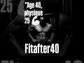 “Age 40, physique 25 💪” #viral #motivation #shorts #youtubeshorts #gym