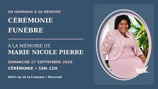 Cérémonie funéraire - Marie Nicole Pierre | 27/09/2026 Cérémonie funéraire - Marie Nicole Pierre | 27/09/2026