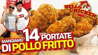 Mangiamo 14 PORTATE di POLLO FRITTO! | HELLO CHICKEN