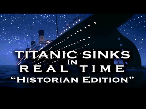 Titanic REAL TIME SINKING - *HISTORIAN EDITION* based on the book "On A Sea of Glass"