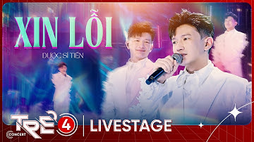 Xin Lỗi  -  Dược sĩ Tiến  | LIVE AT TRẺ CONCERT