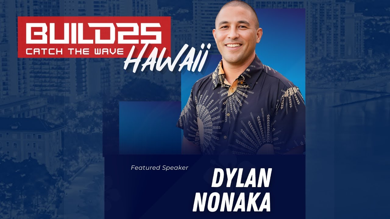 BUILD25 HAWAII- CATCH THE WAVE- DYLAN NONAKA