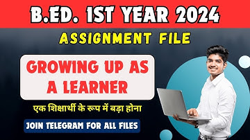 Assignment file of Growing up as a Learner (in English) Sub. Code : E-103 #BEd #ccsu #assignmentfile
