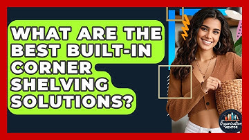What Are The Best Built-in Corner Shelving Solutions? - Your Organization Mentor