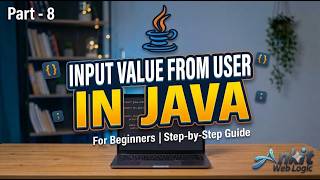 Information Input Value from User in Java | Part - 8 | Java Tutorial Guide