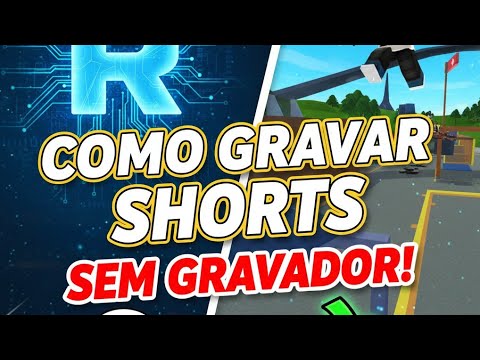 O SEGREDO do Roblox: Grave Shorts SEM GRAVADOR de tela!