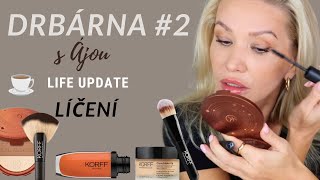 DRBÁRNA S ÁJOU ☕️💄 ⎟ LIFE UPDATE a LÍČENÍ S KORFF