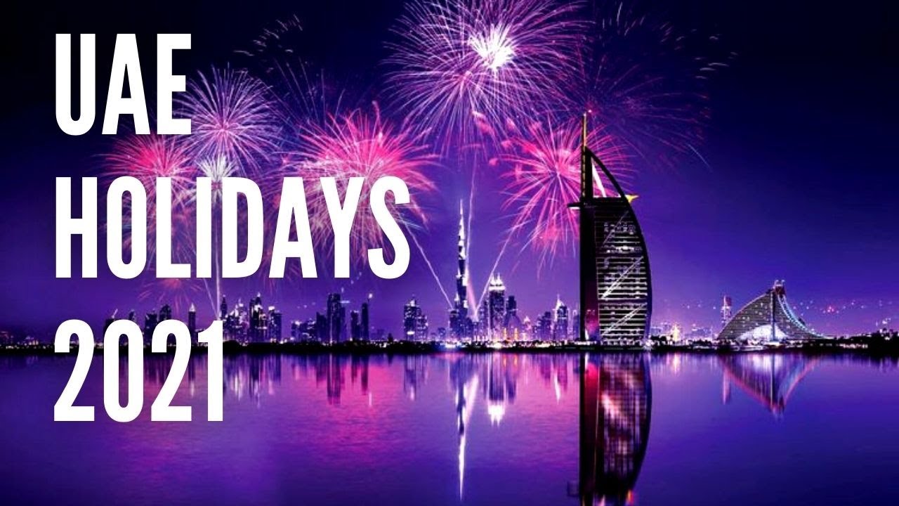 Holiday In Uae Uae Public Private Holidays In 2021 Full List / Are